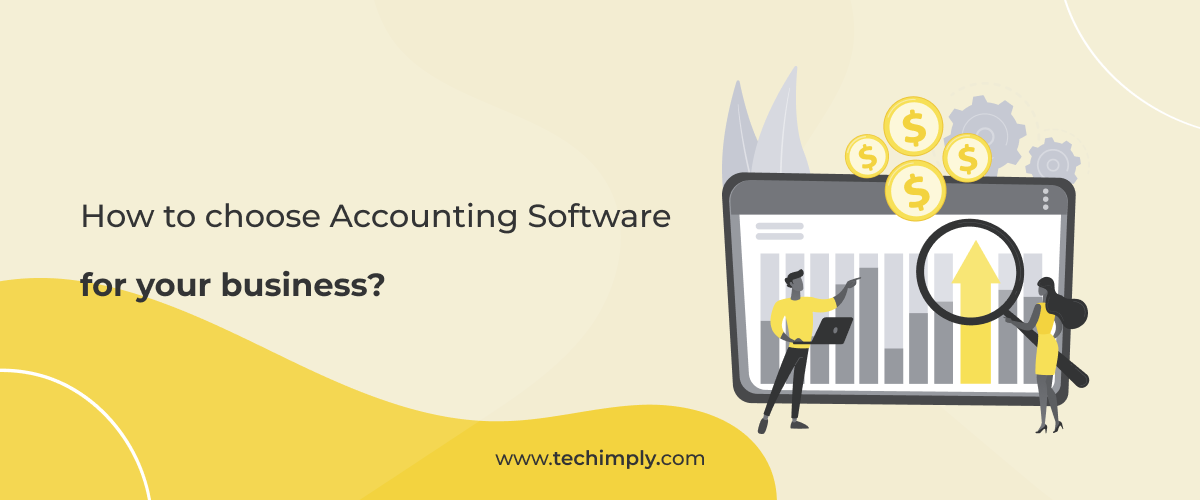 How To Choose Accounting Software For Your Business ?